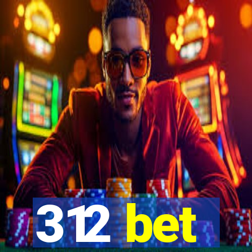 312 bet